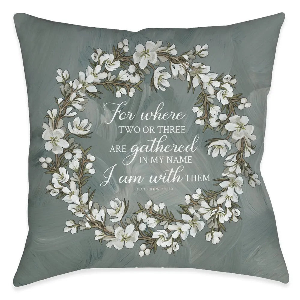 Be Done In Love Gather Outdoor Decorative Pillow