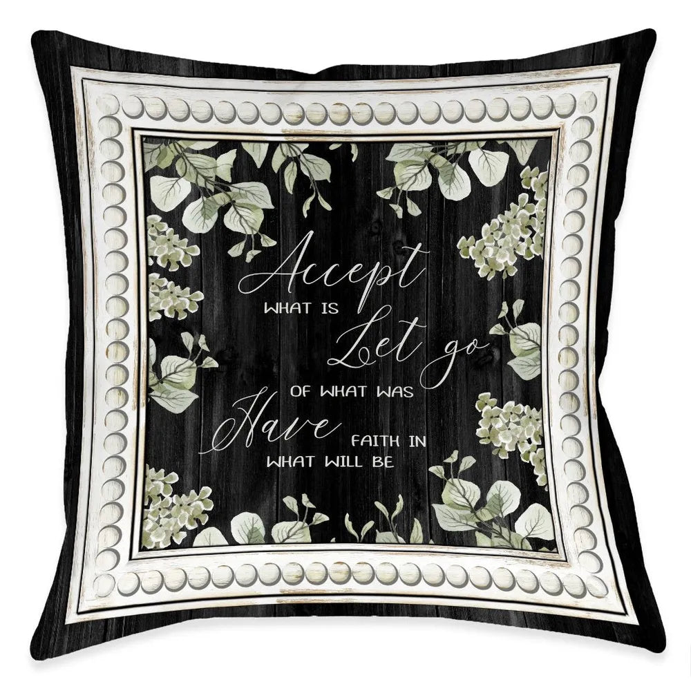 Accept What Is Let Go Outdoor Decorative Pillow